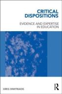 Critical Dispositions di Greg Dimitriadis edito da Routledge