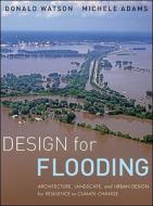Design for Flooding di Donald Watson edito da John Wiley & Sons