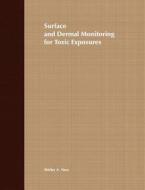 Surface and Dermal Monitoring for Toxic Exposures di Shirley A. Ness edito da John Wiley & Sons, Inc.