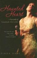 Haunted Heart: A Biography of Susannah McCorkle di Linda Dahl edito da UNIV OF MICHIGAN PR