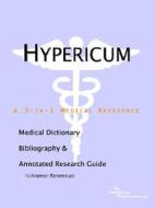 Hypericum - A Medical Dictionary, Bibliography, And Annotated Research Guide To Internet References di Icon Health Publications edito da Icon Group International