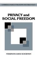 Privacy and Social Freedom di Ferdinand David Schoeman edito da Cambridge University Press
