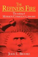 The Refiner's Fire di John L. Brooke edito da Cambridge University Press
