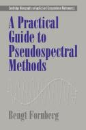 A Practical Guide to Pseudospectral Methods di Bengt Fornberg edito da Cambridge University Press
