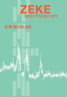 Zeke Spectroscopy di E. W. Schlag, Edward William Schlag, Schlag E. W. edito da Cambridge University Press