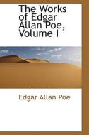 The Works Of Edgar Allan Poe, Volume I di Edgar Allan Poe edito da Bibliolife