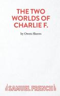 The Two Worlds Of Charlie F. di Owen Sheers edito da Samuel French Ltd