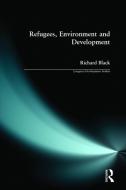 Refugees, Environment and Development di Richard Black edito da Pearson Education