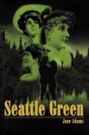 Seattle Green di Jane Adams edito da iUniverse