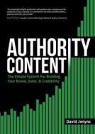 Authority Content: The Simple System for Building Your Brand, Sales, and Credibility Authority Content: The Simple System for Building Your Brand, Sales, and Credibility