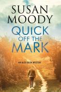 Quick off the Mark di Susan Moody edito da Severn House Publishers Ltd