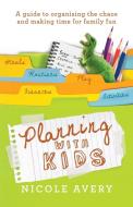 Planning with Kids di Nicole Avery edito da John Wiley & Sons Australia Ltd