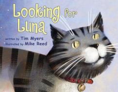 Looking for Luna di Tim J. Myers edito da TWO LIONS