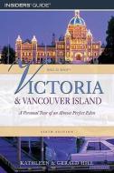 Victoria and Vancouver Island di Kathleen Hill, Gerald Hill edito da Rowman & Littlefield