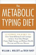 The Metabolic Typing Diet di Trish Fahey, William L. Wolcott edito da Broadway Books (A Division of Bantam Doubleday Dell Publishi
