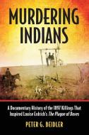 Beidler, P:  Murdering Indians di Peter G. Beidler edito da McFarland