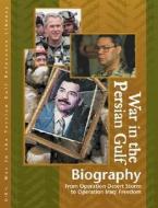 War in the Persian Gulf Reference Library: Biographies di Kevin Hillstrom, Laurie Collier Hillstrom edito da UXL