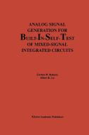 Analog Signal Generation for Built-In-Self-Test of Mixed-Signal Integrated Circuits di Albert K. Lu, Gordon W. Roberts edito da Springer US