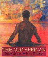 The Old African di Julius Lester edito da Dial Books