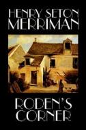 Roden's Corner by Henry Seton Merriman, Fiction di Henry Seton Merriman edito da Wildside Press
