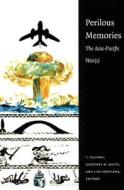 Perilous Memories edito da Duke University Press Books
