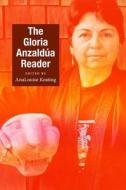 The Gloria Anzaldúa Reader di Gloria Anzaldua edito da DUKE UNIV PR