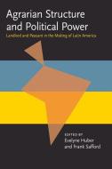 Agrarian Structure And Political Power di Huber edito da University Of Pittsburgh Press