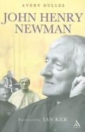John Henry Newman di Cardinal Avery Dulles edito da Bloomsbury Publishing PLC