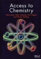 Access to Chemistry di Avril Higton, Mike Clemmet, Elaine Golding, Alan V. Jones edito da Royal Society of Chemistry