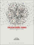 Encountering Things di Leslie (Eastern Michigan University Atzmon edito da Bloomsbury Publishing PLC