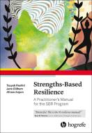 Strengths-Based Resilience di Jane Gillham, Tayyab Rashid, Afroze Anjum edito da Hogrefe Publishing GmbH