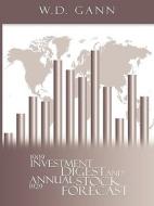 Investment Digest and Annual Stock Forecast di W. D. Gann edito da WWW.BNPUBLISHING.COM