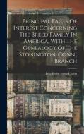 Principal Facts Of Interest Concerning The Breed Family In America, With The Genealogy Of The Stonington, Conn., Branch edito da LEGARE STREET PR