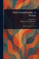 New Hampshire, A Poem di Robert Frost, Julius J Lankes edito da Creative Media Partners, LLC
