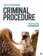 Criminal Procedure di Matthew Lippman edito da SAGE PUBN