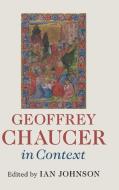 Geoffrey Chaucer in Context edito da Cambridge University Press