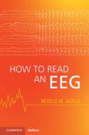 How To Read An EEG di Neville M. Jadeja edito da Cambridge University Press