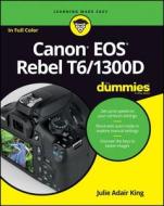 Canon EOS Rebel T6/1300D For Dummies di Julie Adair King edito da John Wiley & Sons Inc