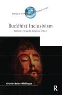 Buddhist Inclusivism di Kristin Beise Kiblinger edito da Taylor & Francis Ltd
