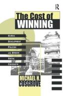 The Cost Of Winning di Carl G. Lindbloom, Michael Cosgrove edito da Taylor & Francis Ltd