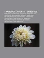Transportation In Tennessee: Tennessee D di Books Llc edito da Books LLC, Wiki Series