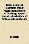Indian Institute Of Technology Kanpur Pe di Books Llc edito da Books LLC