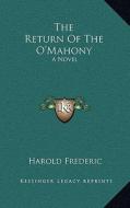 The Return of the O'Mahony di Harold Frederic edito da Kessinger Publishing