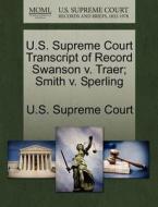 U.s. Supreme Court Transcript Of Record Swanson V. Traer; Smith V. Sperling edito da Gale Ecco, U.s. Supreme Court Records