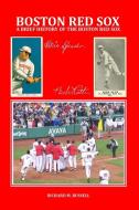 A Brief History of the Boston Red Sox di Richard M. Russell edito da Lulu.com