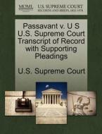 Passavant V. U S U.s. Supreme Court Transcript Of Record With Supporting Pleadings edito da Gale Ecco, U.s. Supreme Court Records