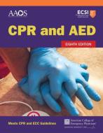 CPR and AED di American Academy Of Orthopaedic Surgeons, American College Of Emergency Physicians, Alton L. Thygerson edito da JONES & BARTLETT PUB INC