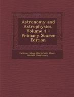 Astronomy and Astrophysics, Volume 4 edito da Nabu Press