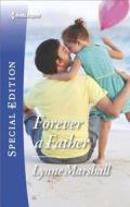 Forever a Father di Lynne Marshall edito da Harlequin Special Edition