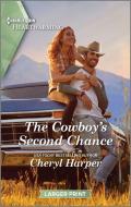 The Cowboy's Second Chance: A Clean and Uplifting Romance di Cheryl Harper edito da HARLEQUIN SALES CORP